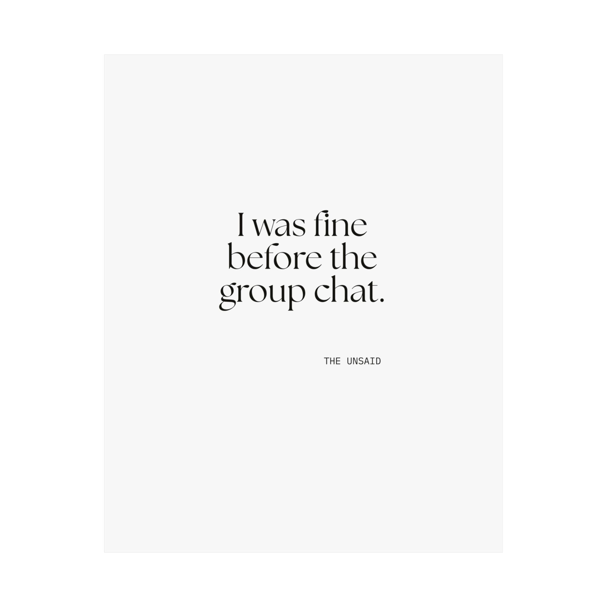 I was fine before the group chat - Poster - For Someone Who Stays