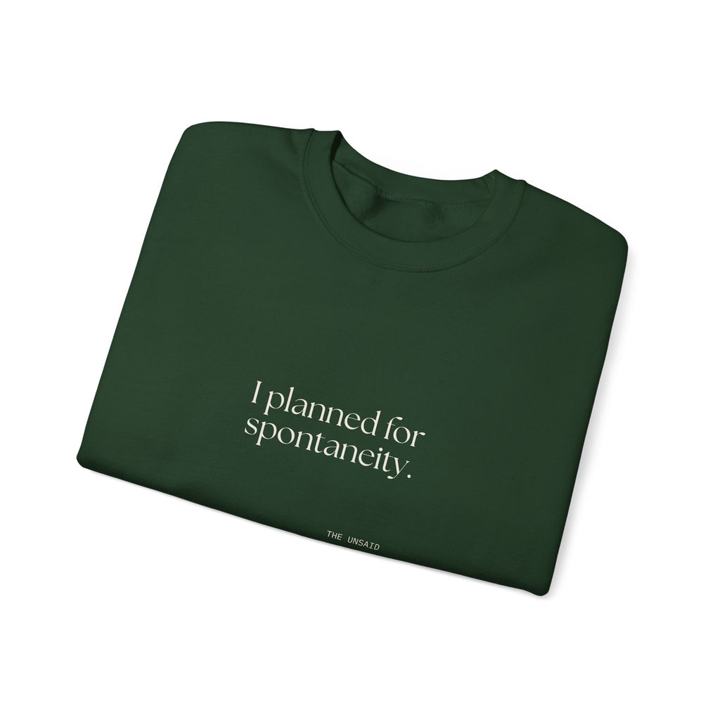 I planned for spontaneity - Sweatshirt - Dry Humor