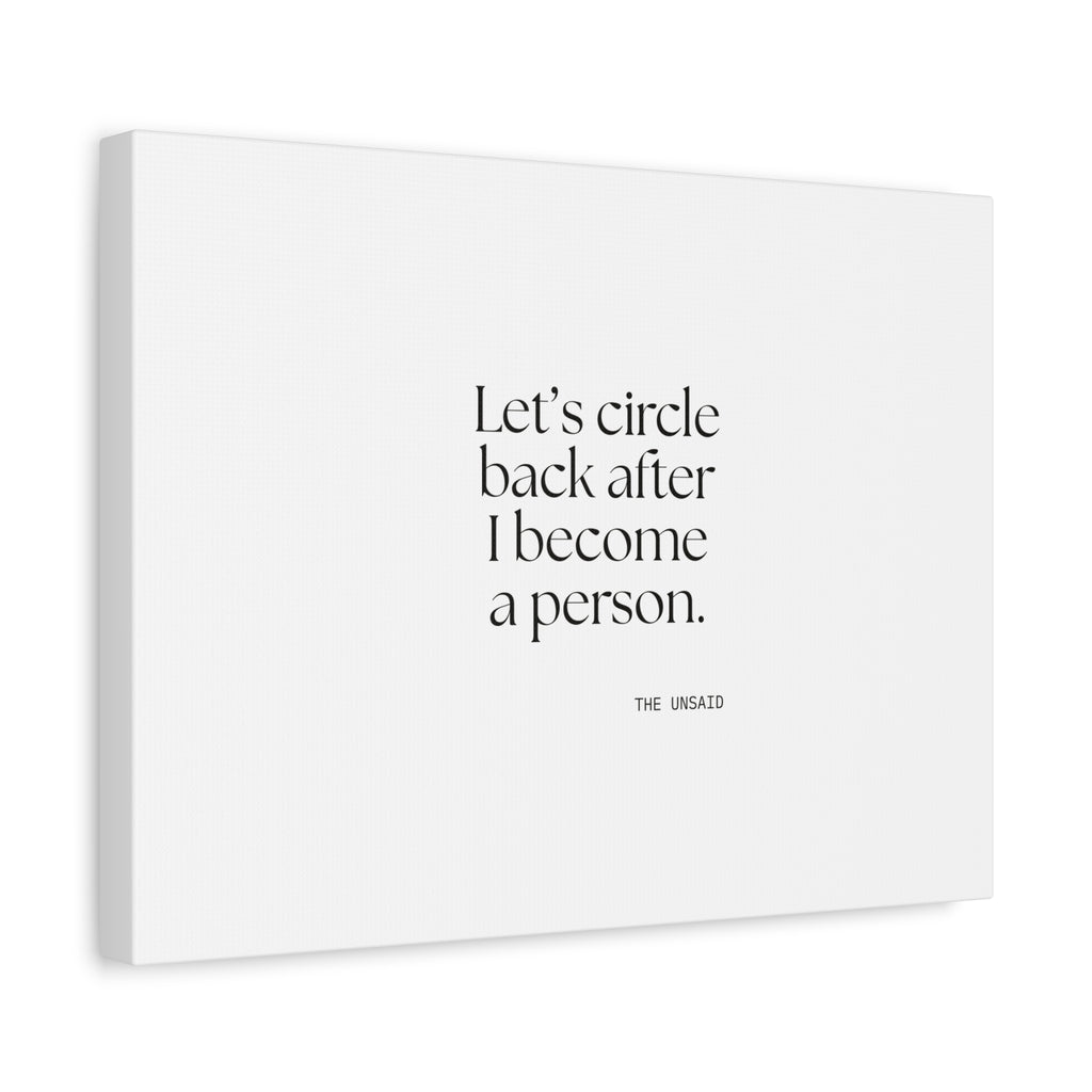 Let’s circle back after I become a person - Canvas Print - For Tired Days