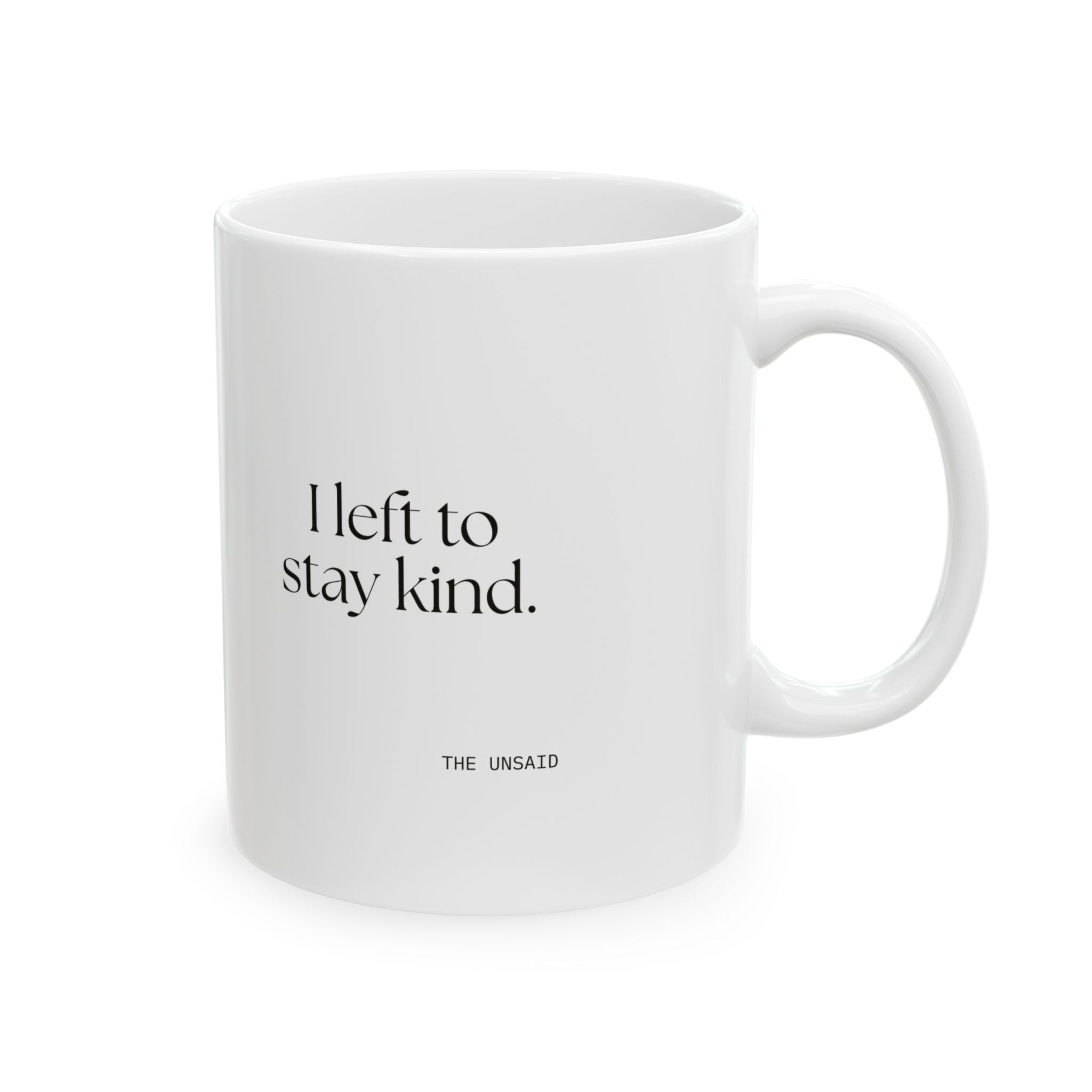 I left to stay kind - Coffee Mug - For Introverts