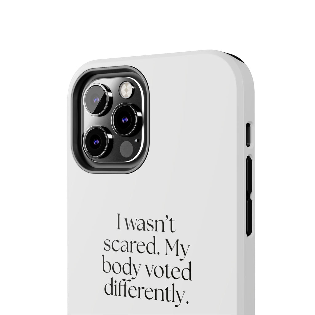 I wasn’t scared. My body voted differently - Tough Phone Case - For Quiet Minds