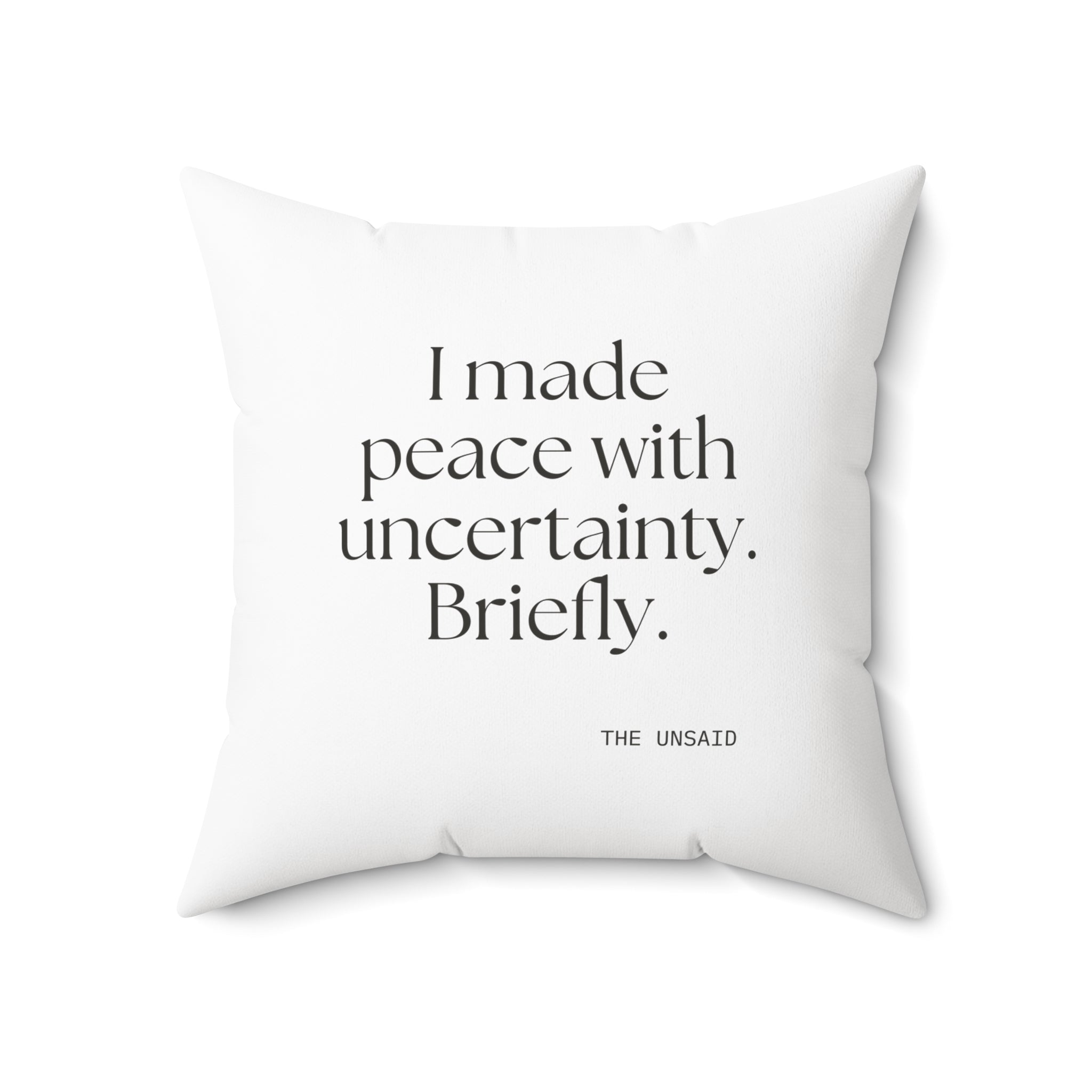 I made peace with uncertainty. Briefly - Throw Pillow - Dry Humor