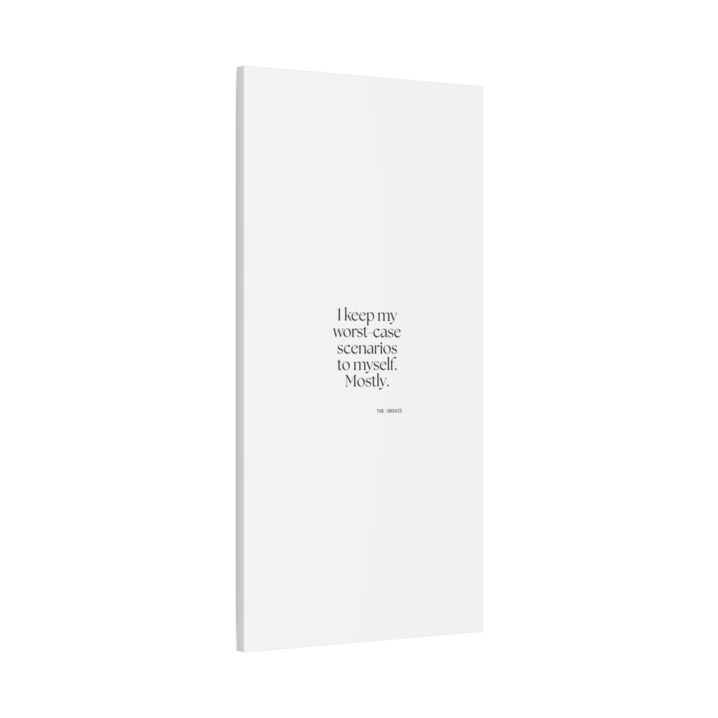 I keep my worst-case scenarios to myself. Mostly - Canvas Print - For Introverts
