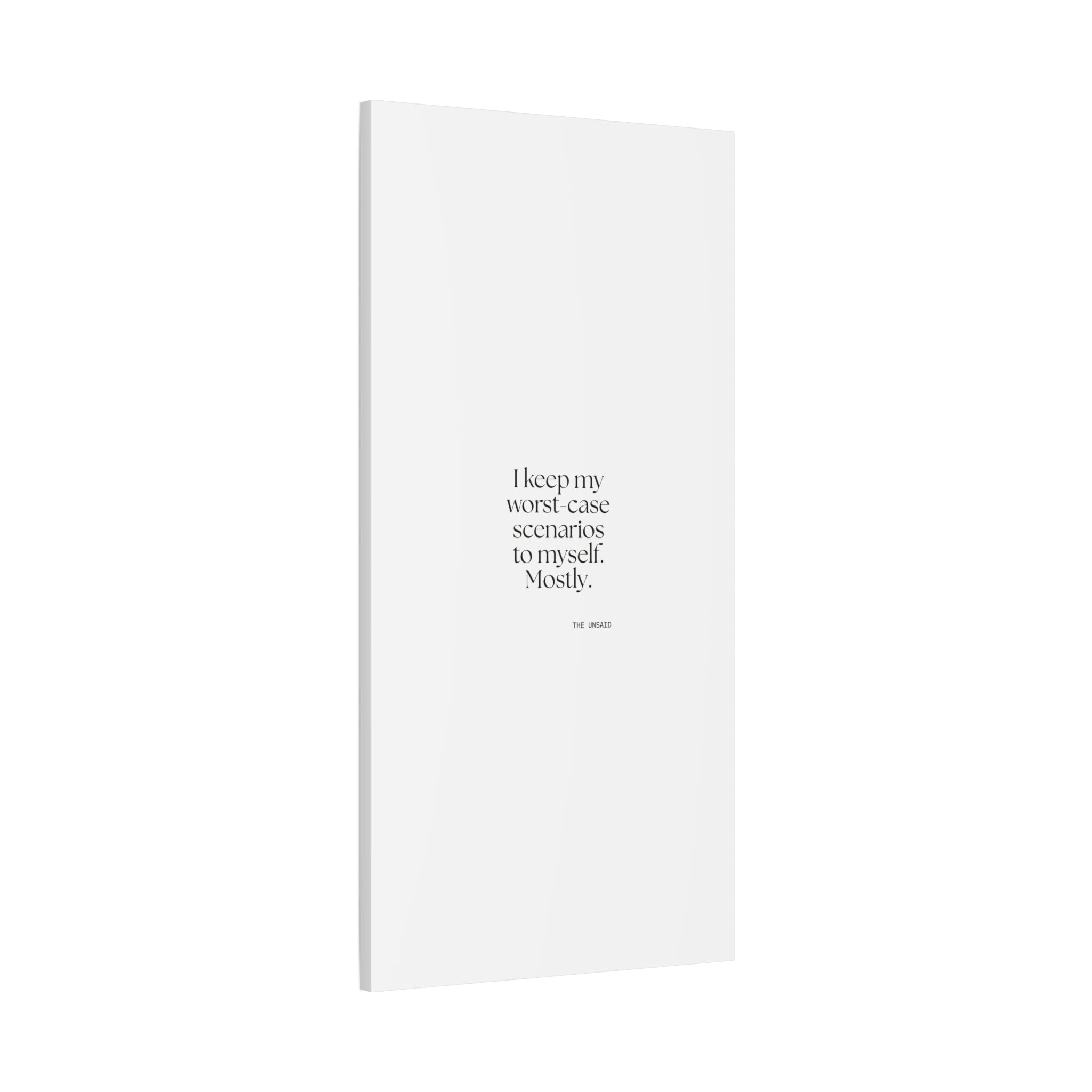 I keep my worst-case scenarios to myself. Mostly - Canvas Print - For Introverts