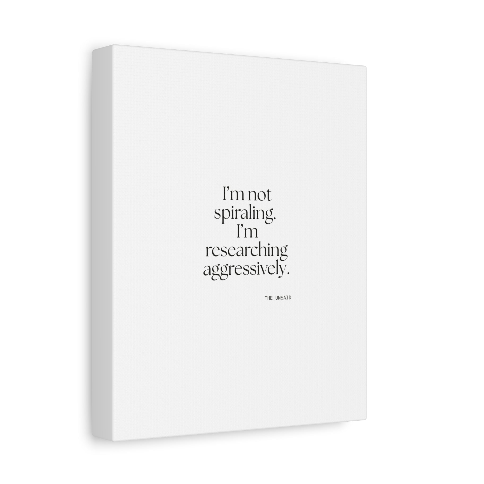 I’m not spiraling. I’m researching aggressively - Canvas Print - For Overthinkers