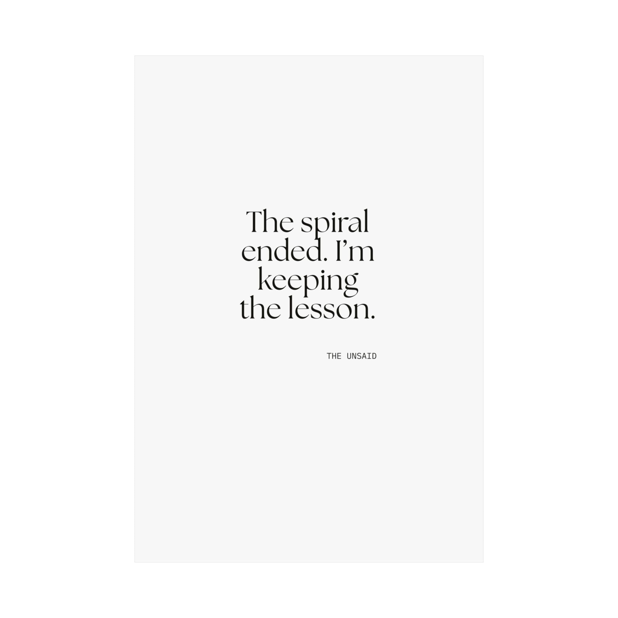 The spiral ended. I’m keeping the lesson - Poster - Dry Humor