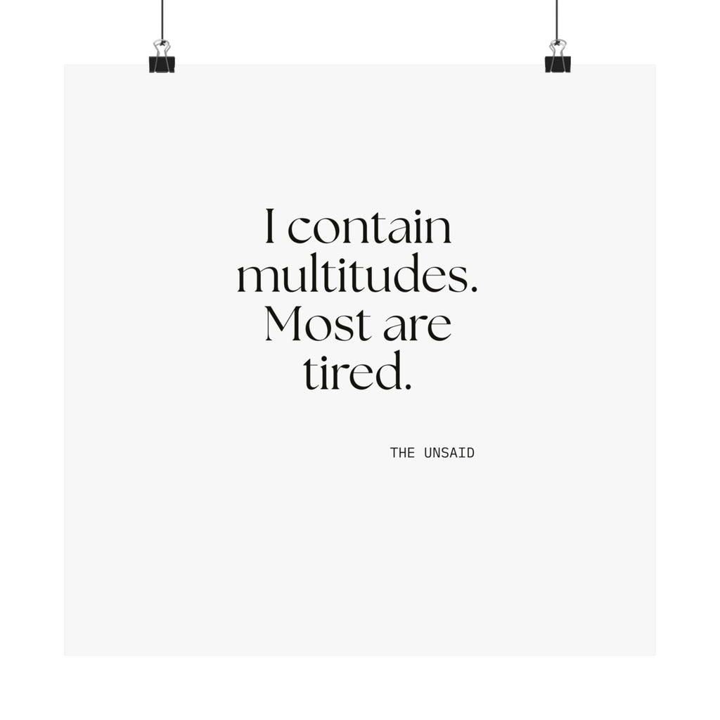 I contain multitudes. Most are tired - Poster - Dry Humor
