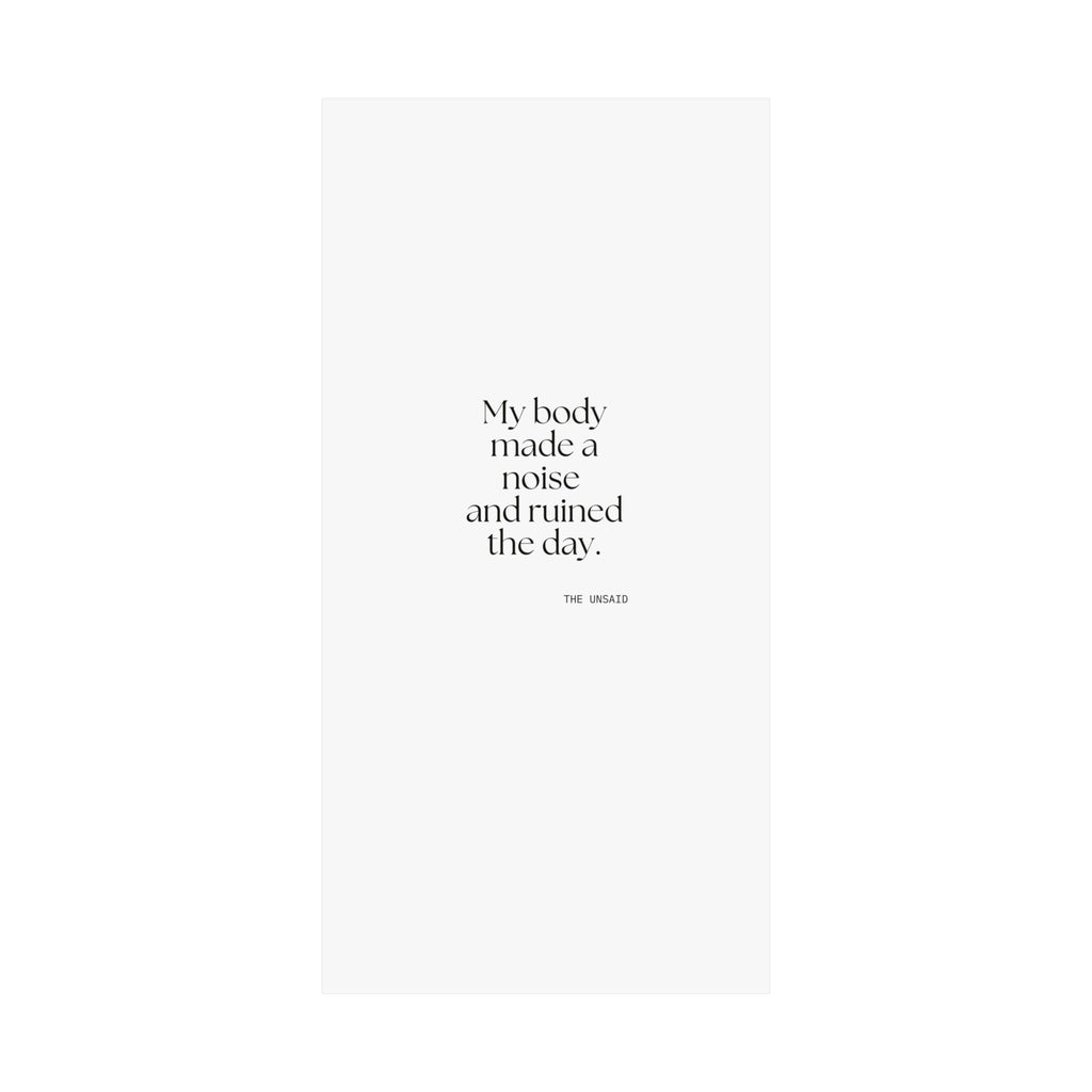 My body made a noise and ruined the day - Poster - For Overthinkers