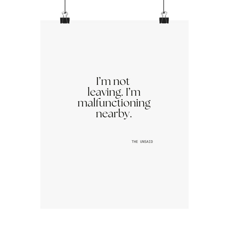 Poster — I’m not leaving. I’m malfunctioning nearby.