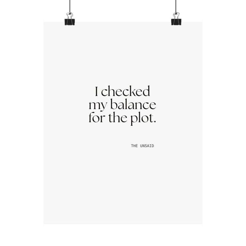 Poster — I checked my balance for the plot.