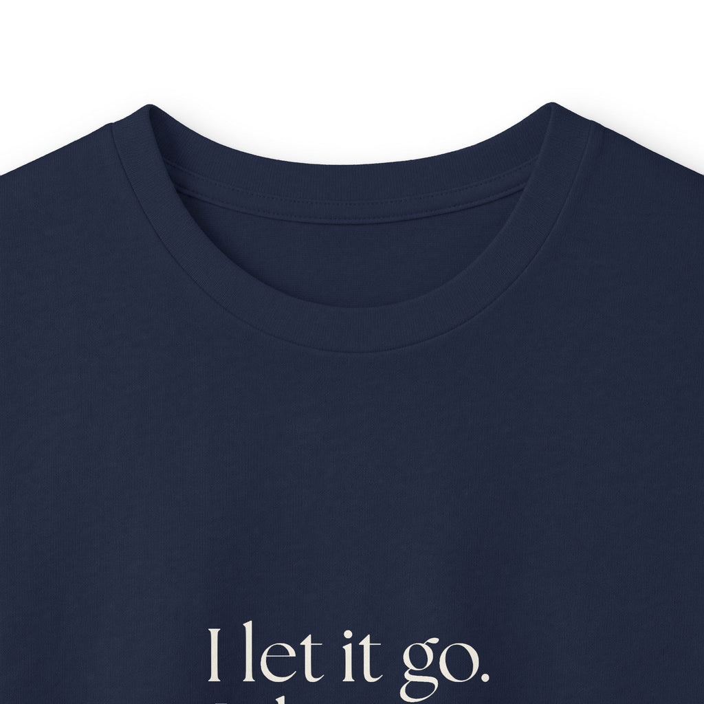 I let it go. It knows what it did - Long Sleeve Shirt - Dry Humor