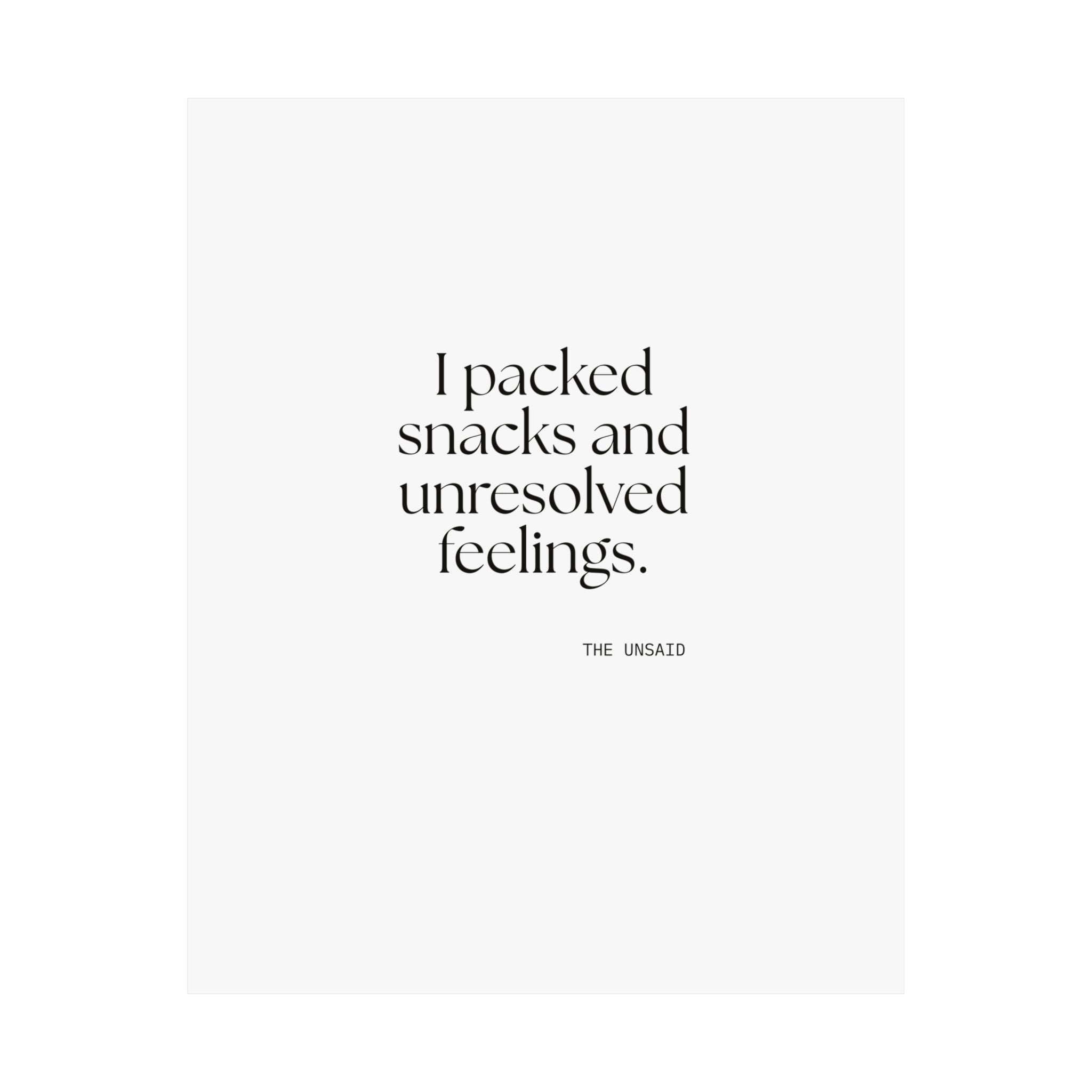 I packed snacks and unresolved feelings - Poster - Dry Humor