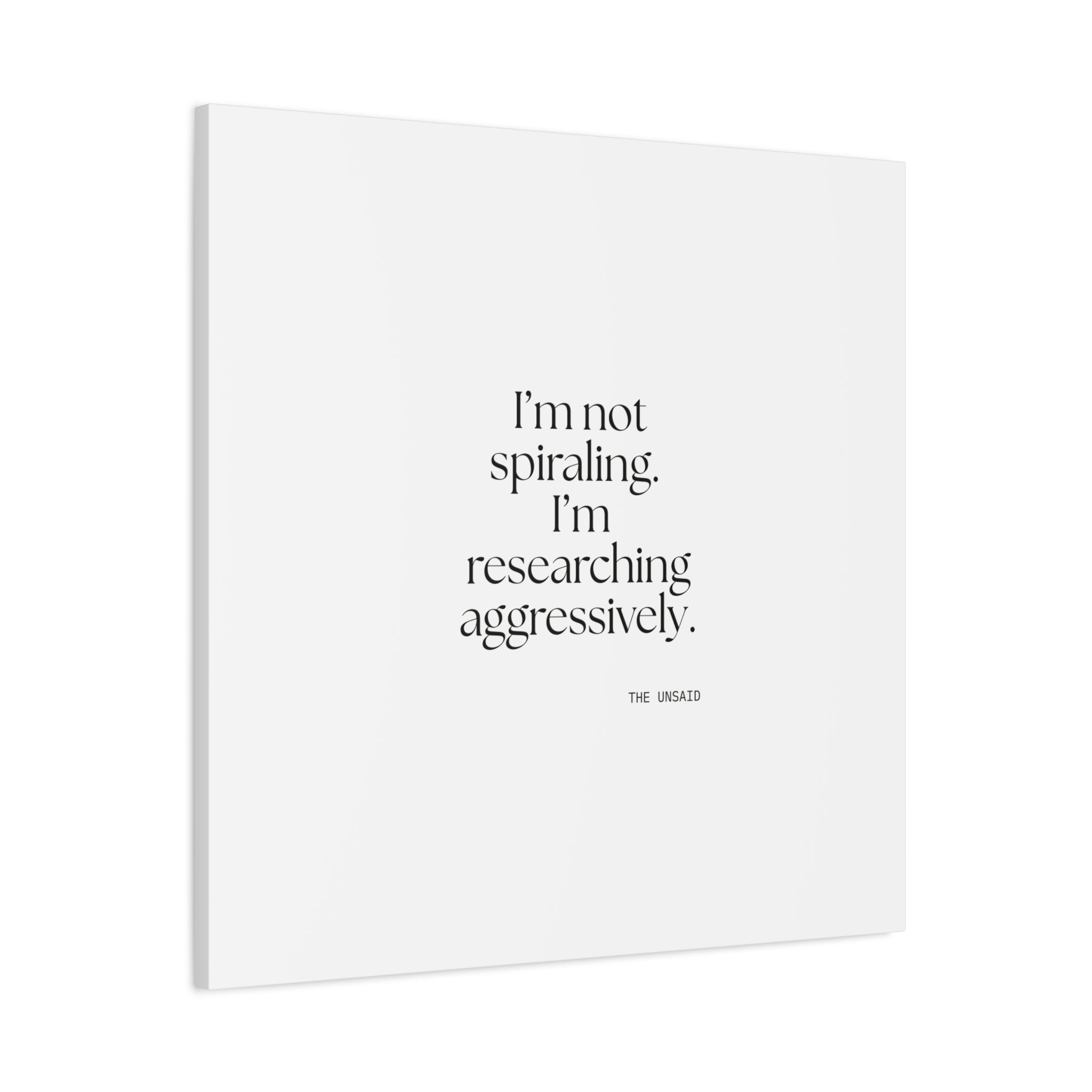 I’m not spiraling. I’m researching aggressively - Canvas Print - For Overthinkers