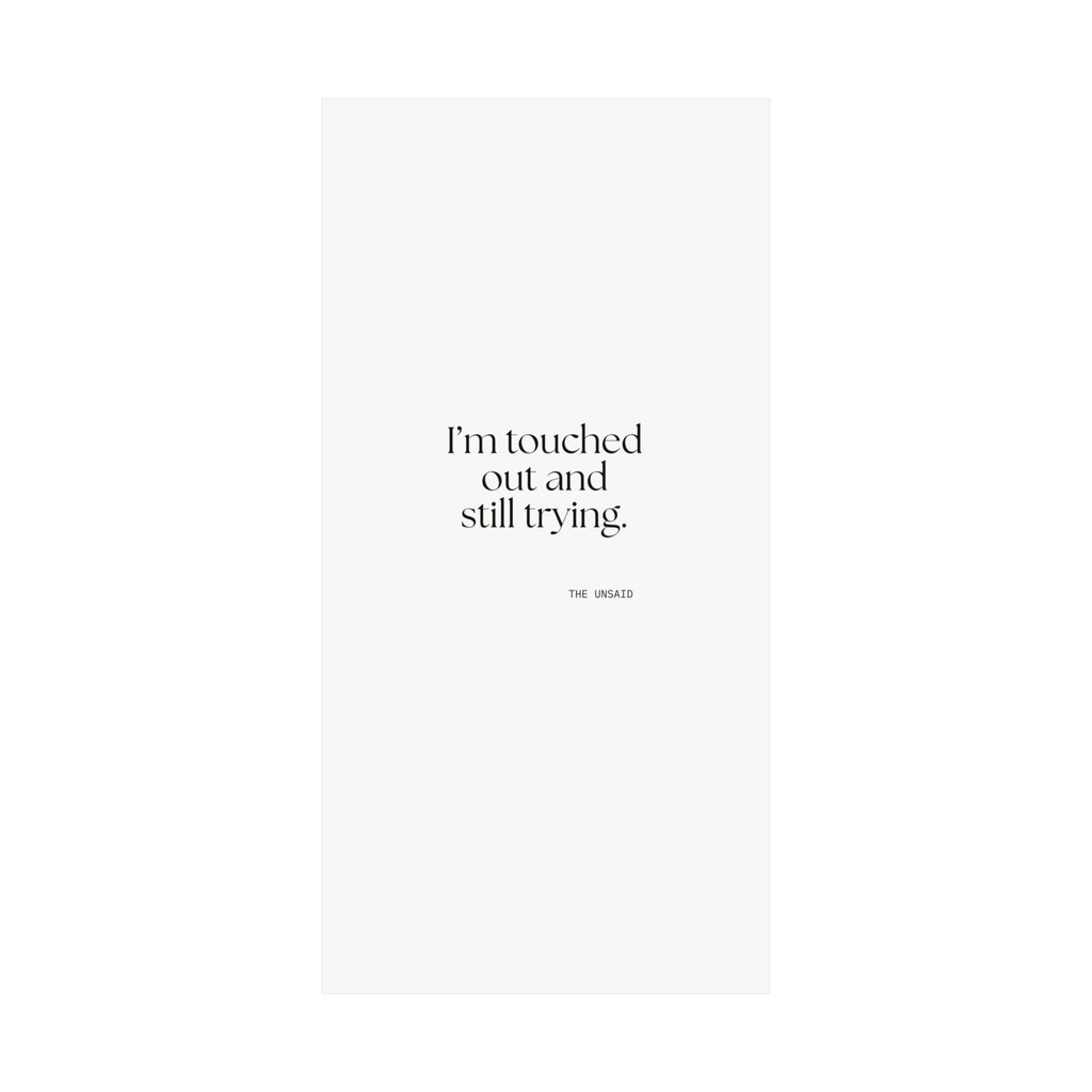 I’m touched out and still trying - Poster - Dry Humor