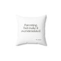Parenting, but make it overstimulated - Throw Pillow - Dry Humor