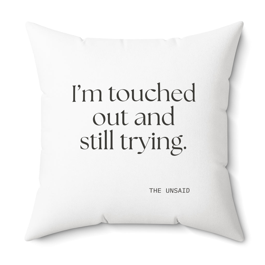 I’m touched out and still trying - Throw Pillow - Dry Humor
