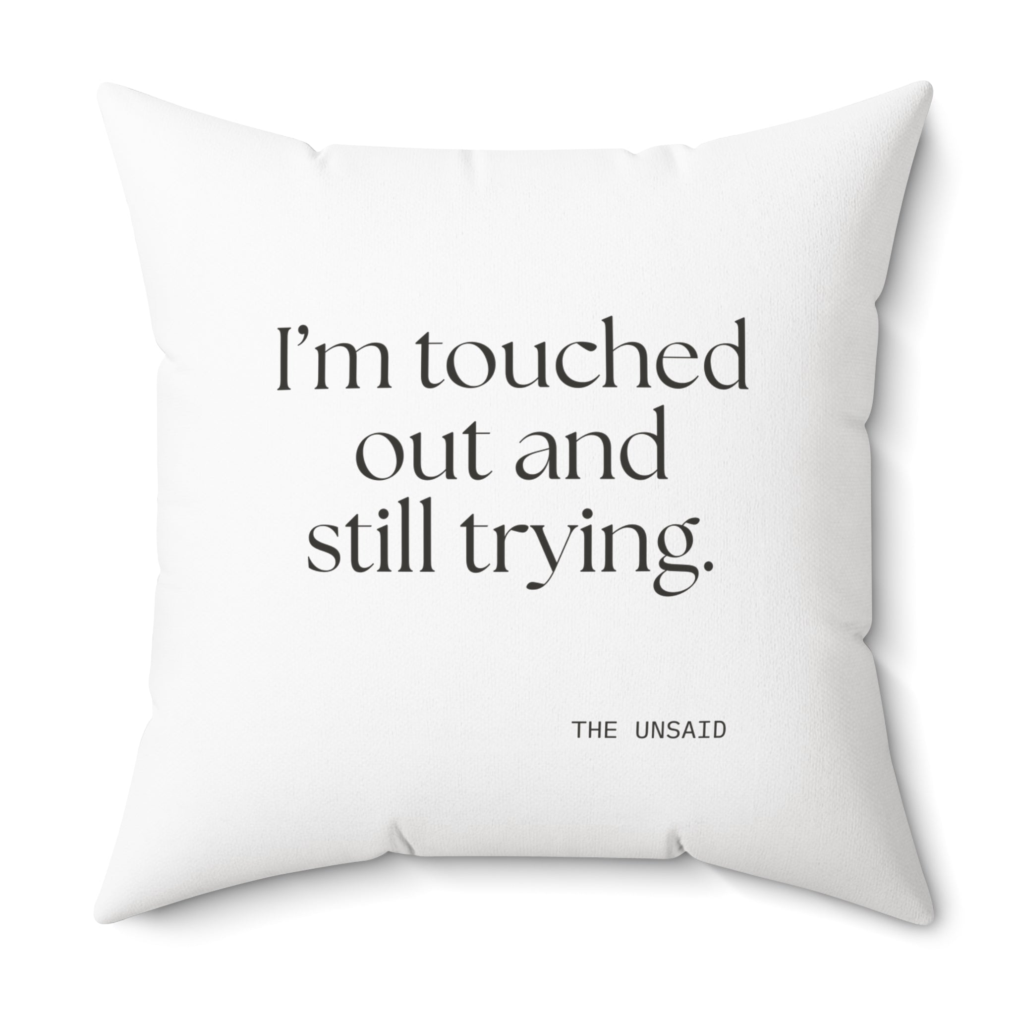 I’m touched out and still trying - Throw Pillow - Dry Humor