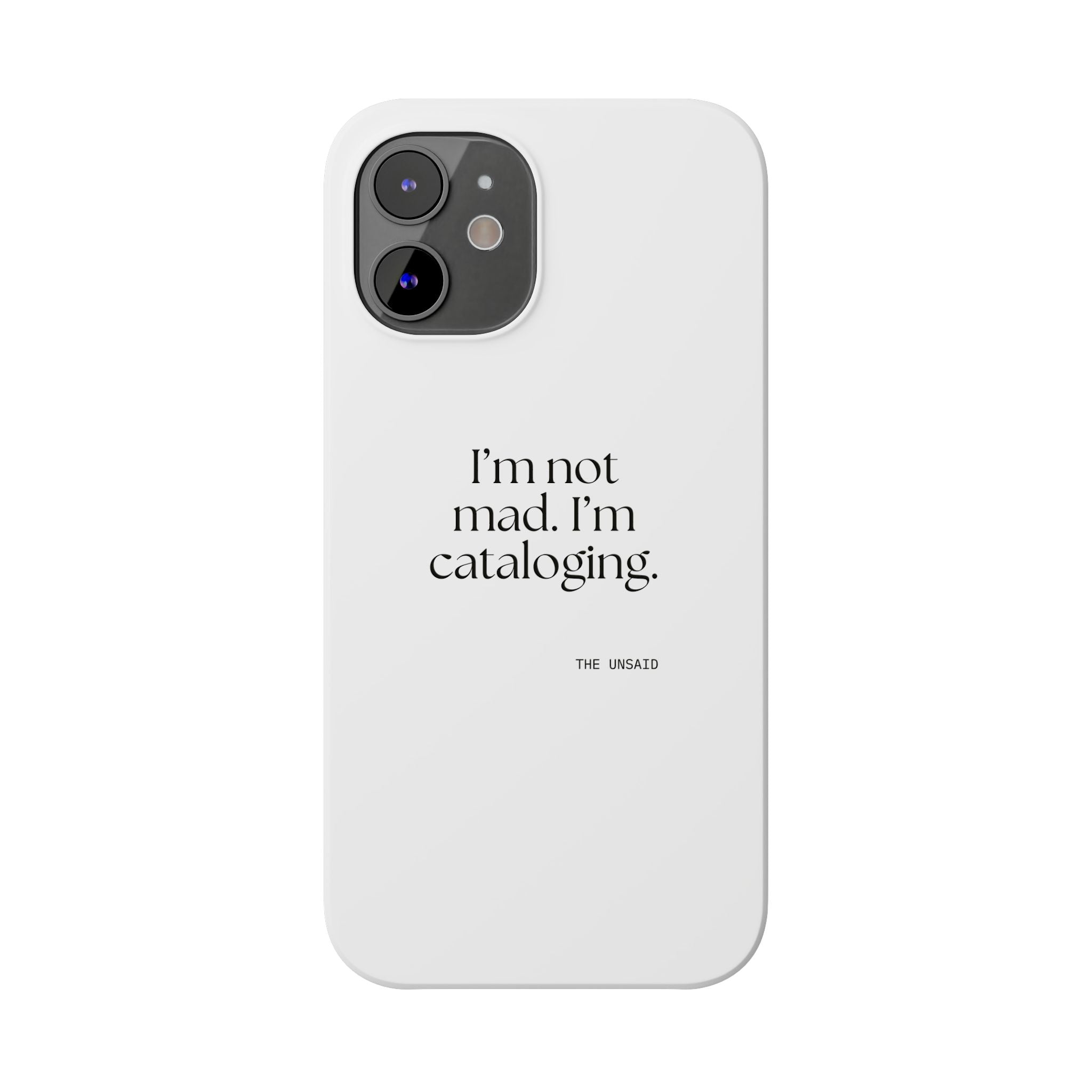 I’m not mad. I’m cataloging - Phone Case - Dry Humor