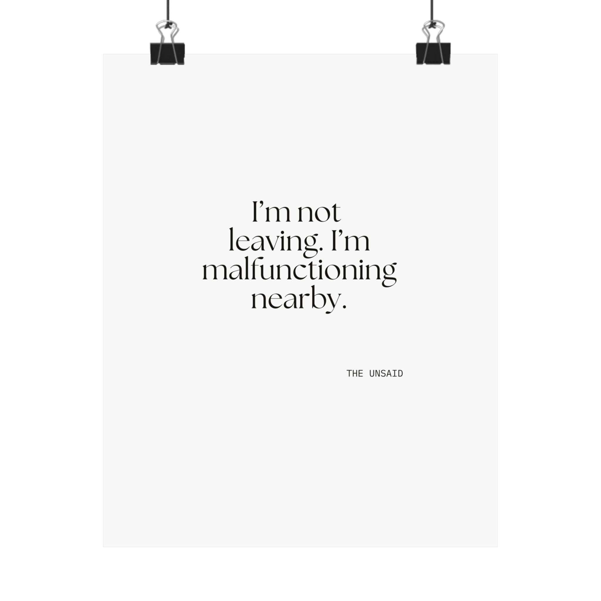 I’m not leaving. I’m malfunctioning nearby - Poster - For Introverts