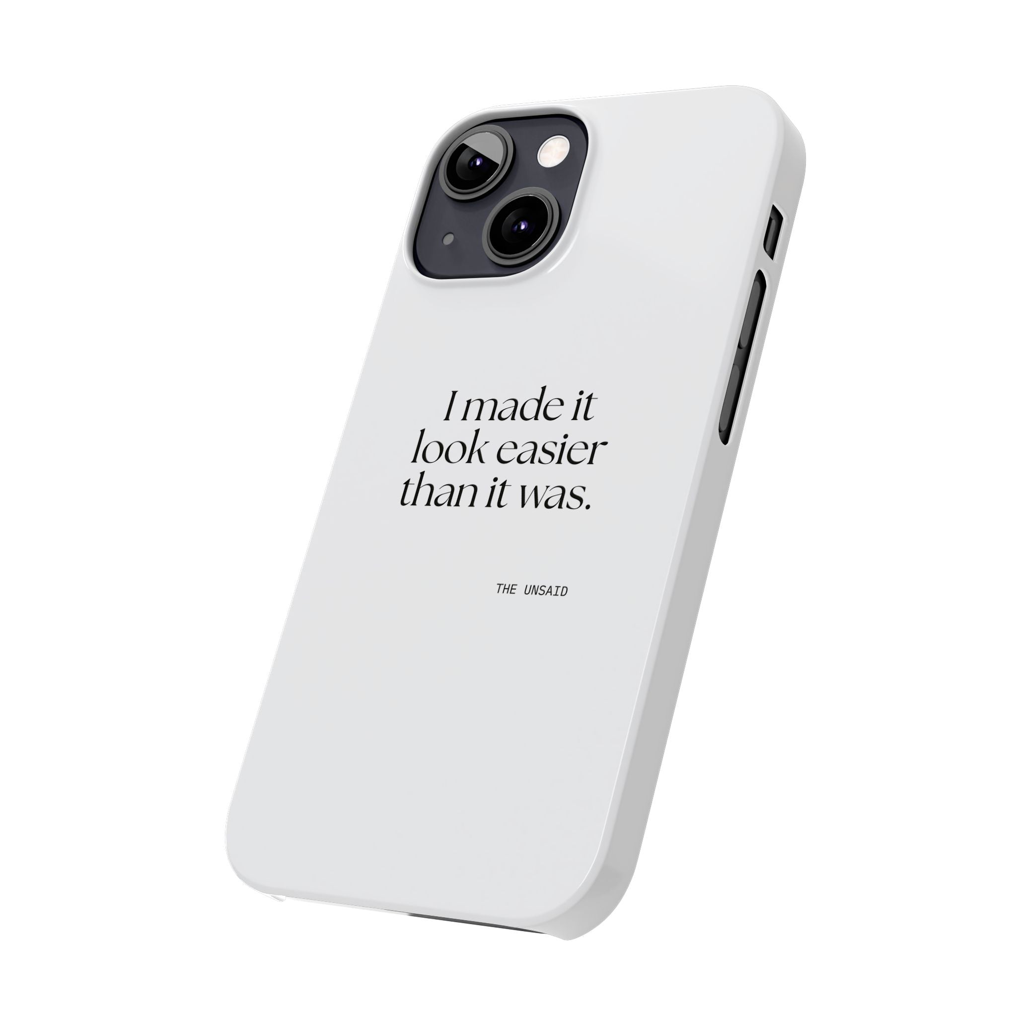 I made it look easier than it was - Phone Case - For Tired Days