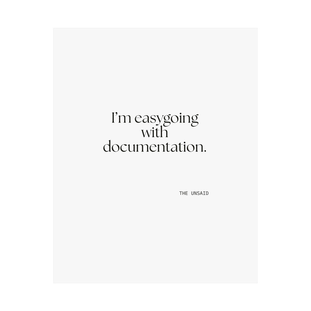 I’m easygoing with documentation - Poster - Dry Humor