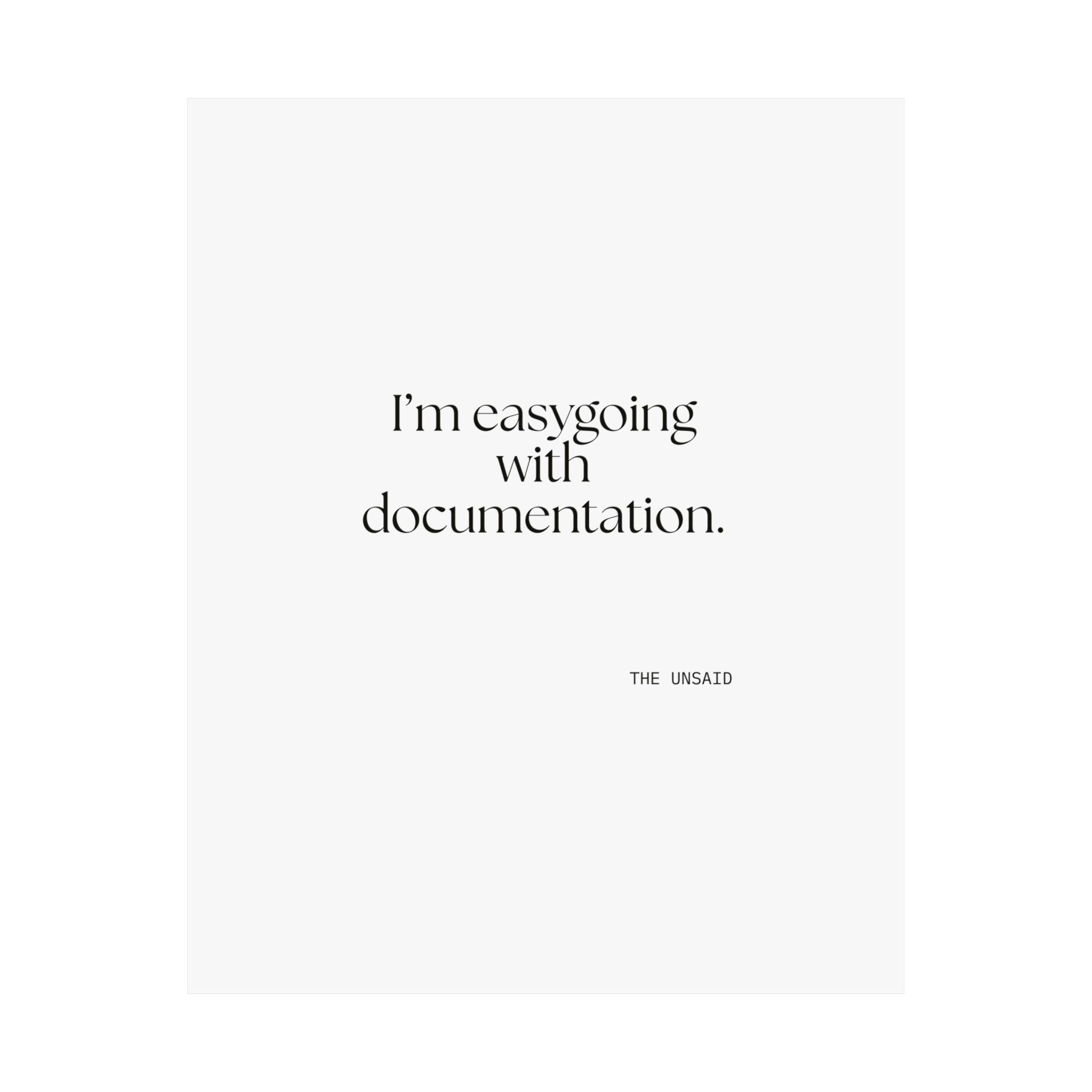 I’m easygoing with documentation - Poster - Dry Humor