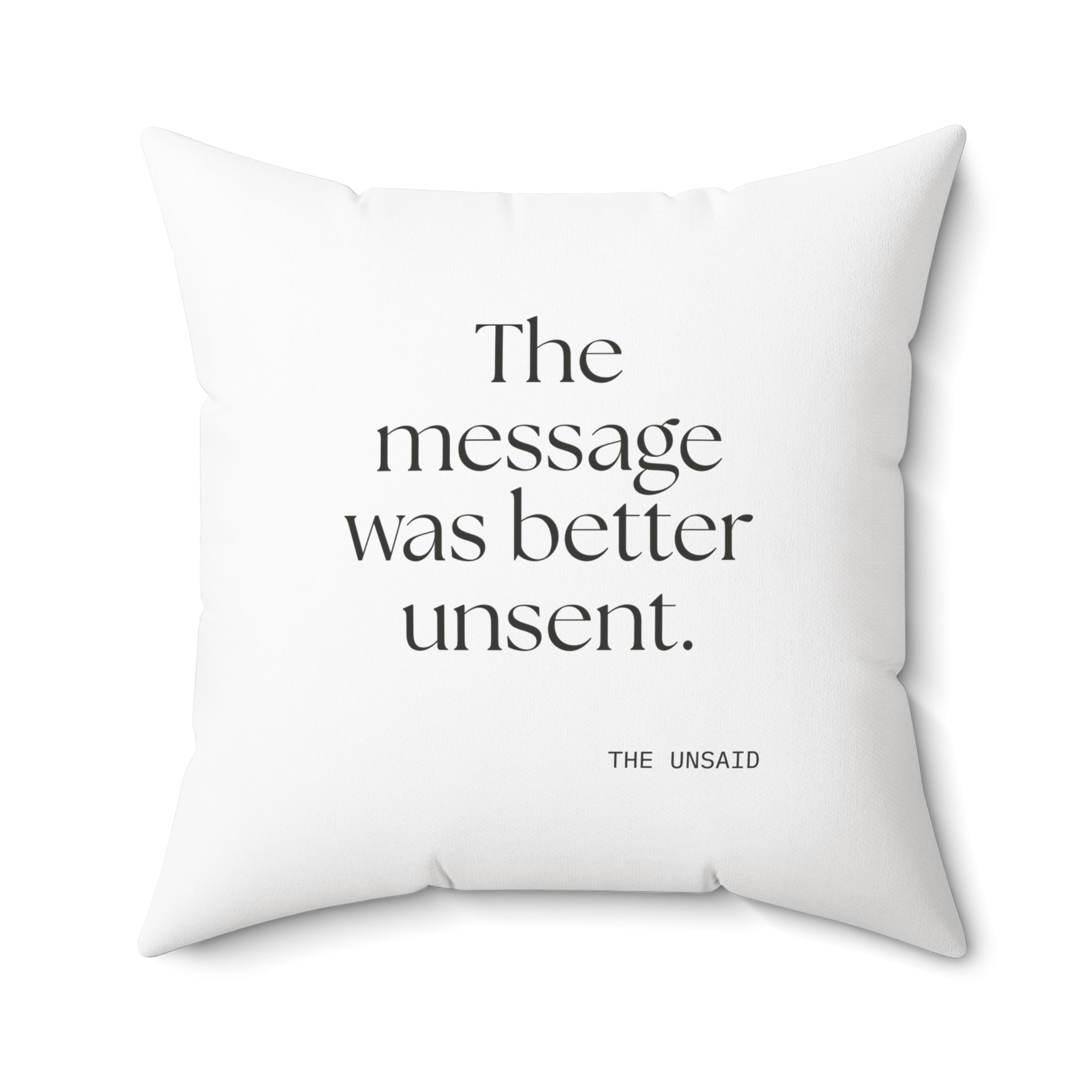 The message was better unsent - Throw Pillow - For Overthinkers