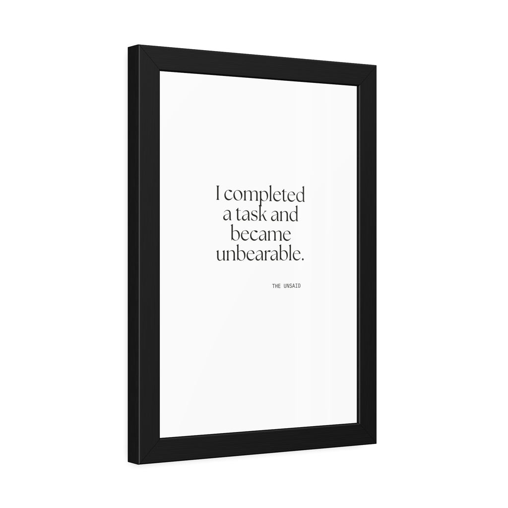 I completed a task and became unbearable - Framed Print - Dry Humor