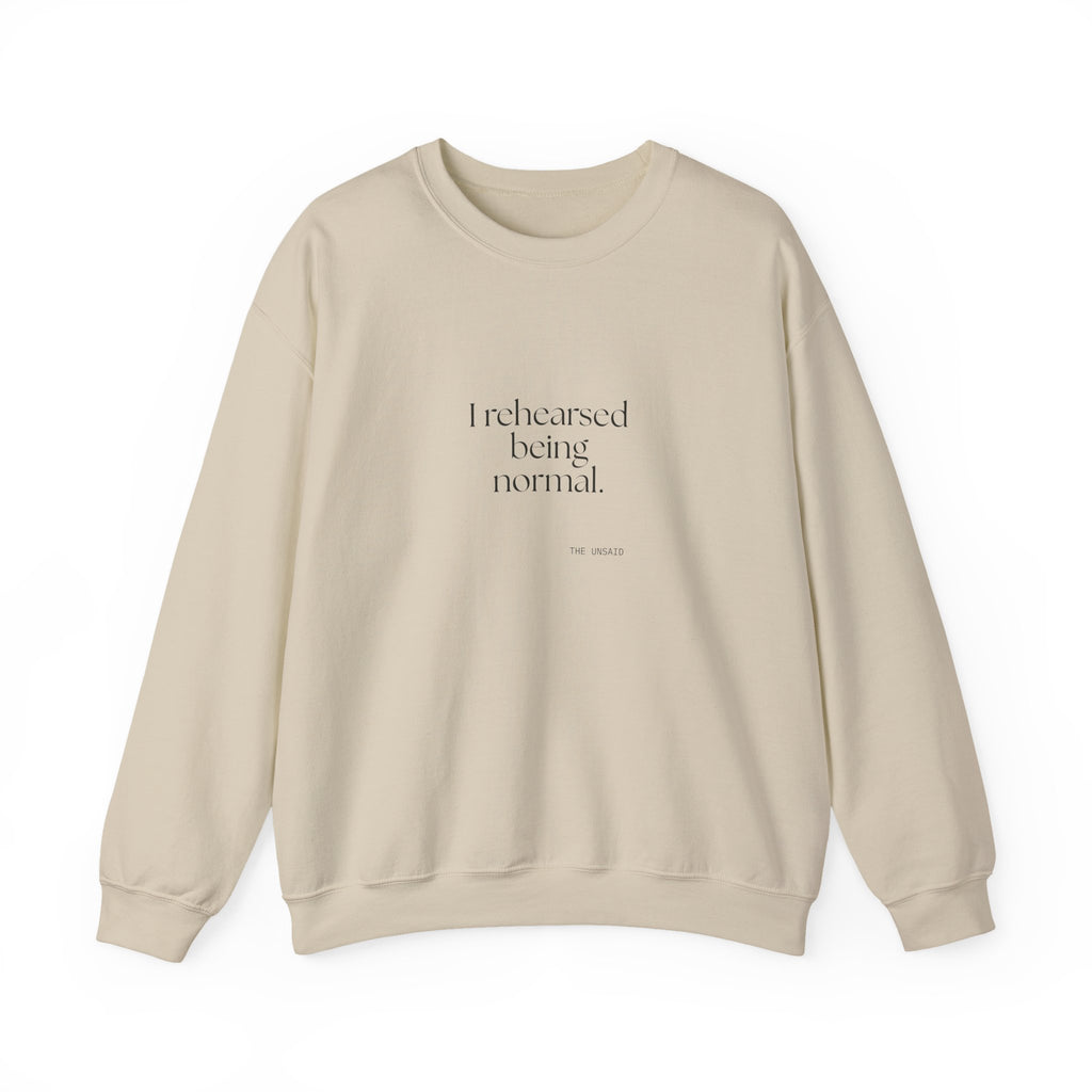I rehearsed being normal - Sweatshirt - For Overthinkers