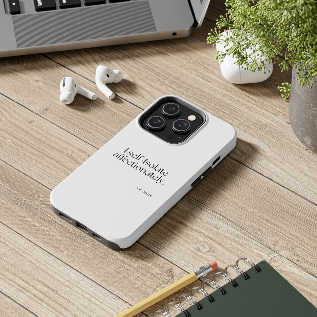 I self-isolate affectionately - Tough Phone Case - For Introverts