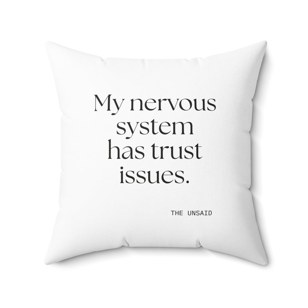My nervous system has trust issues - Throw Pillow - For Quiet Minds