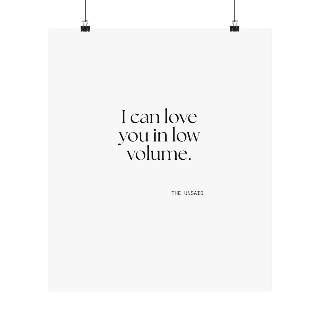I can love you in low volume - Poster - For Someone Who Stays
