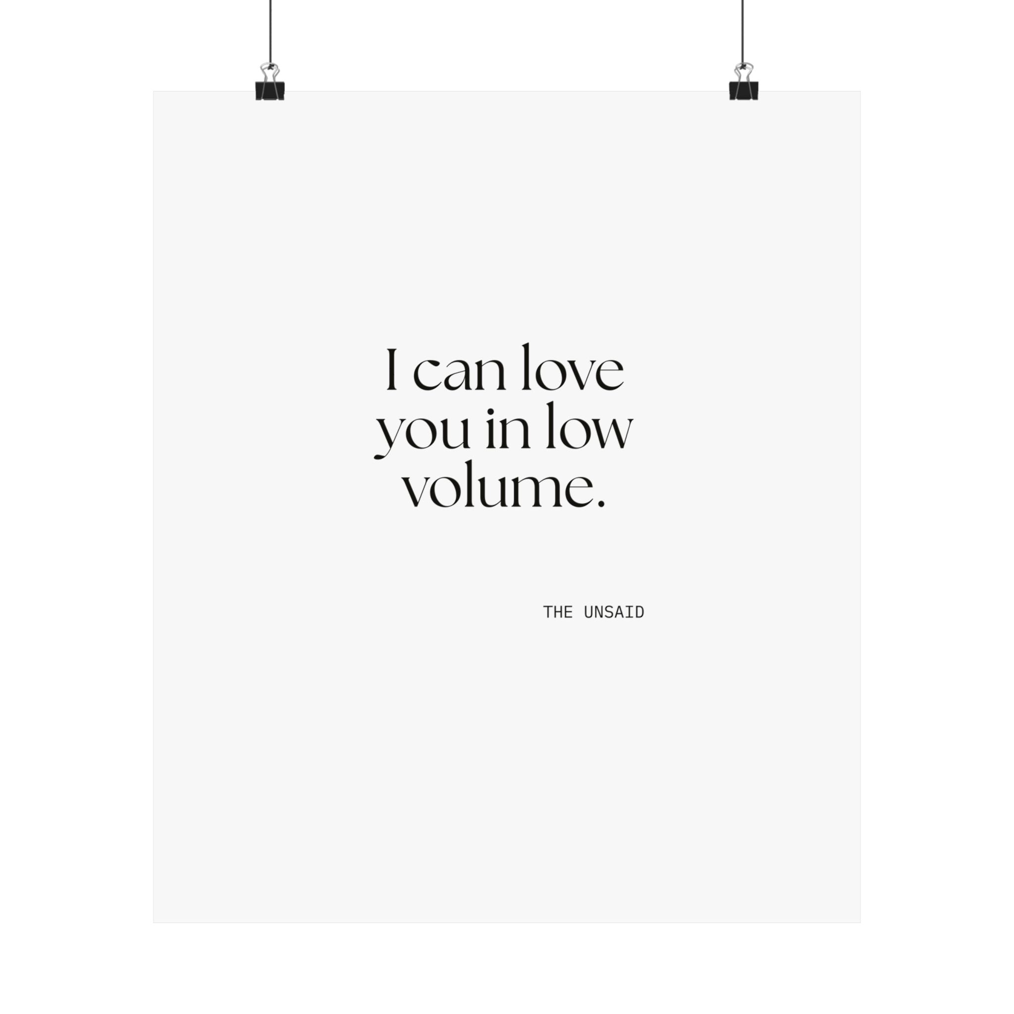 I can love you in low volume - Poster - For Someone Who Stays
