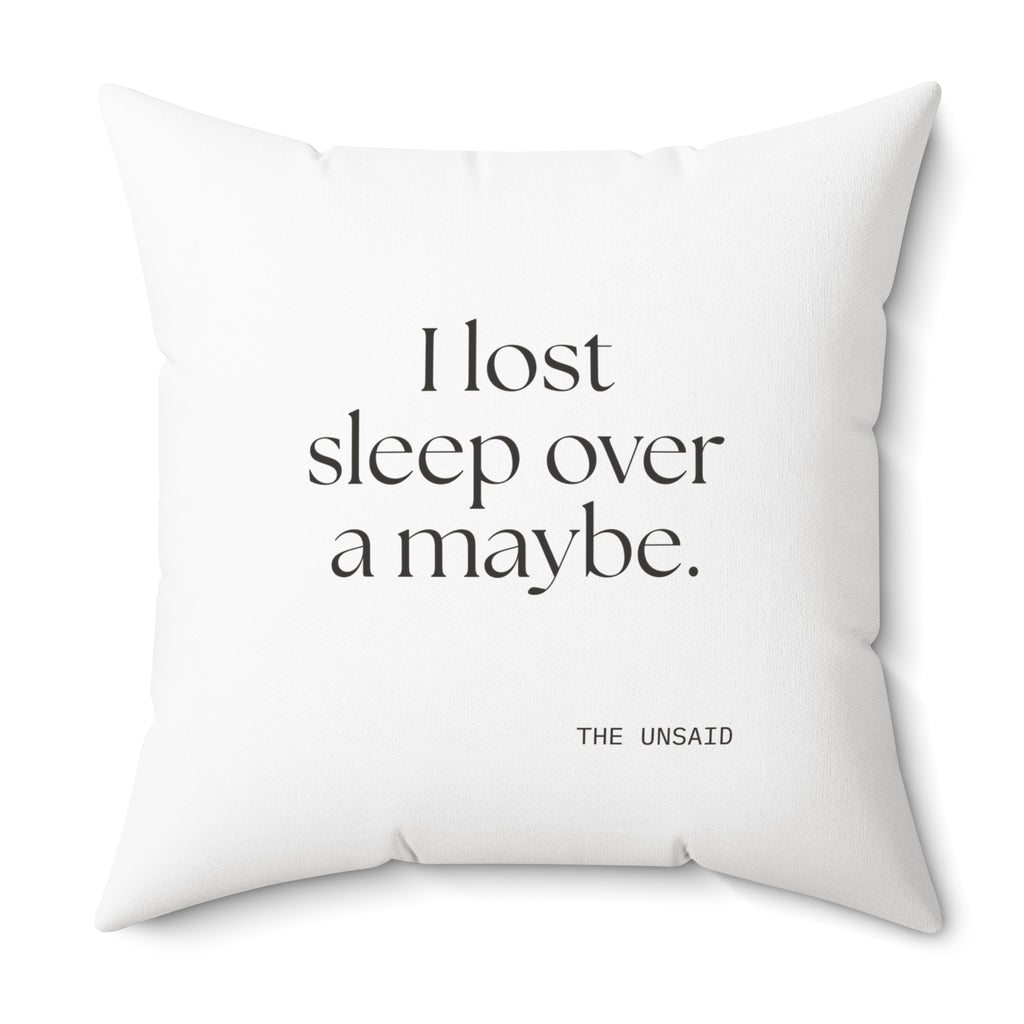 I lost sleep over a maybe - Throw Pillow - For Overthinkers