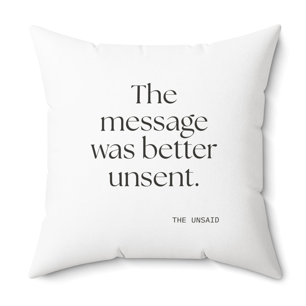 The message was better unsent - Throw Pillow - For Overthinkers