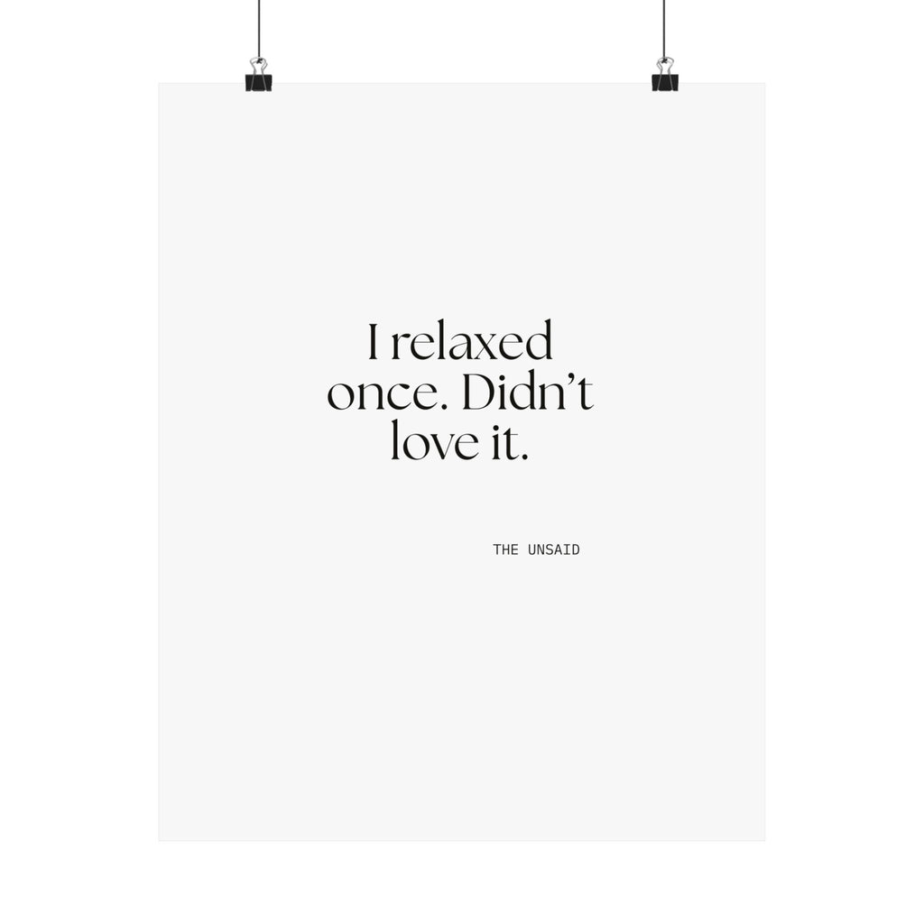 I relaxed once. Didn’t love it - Poster - Dry Humor