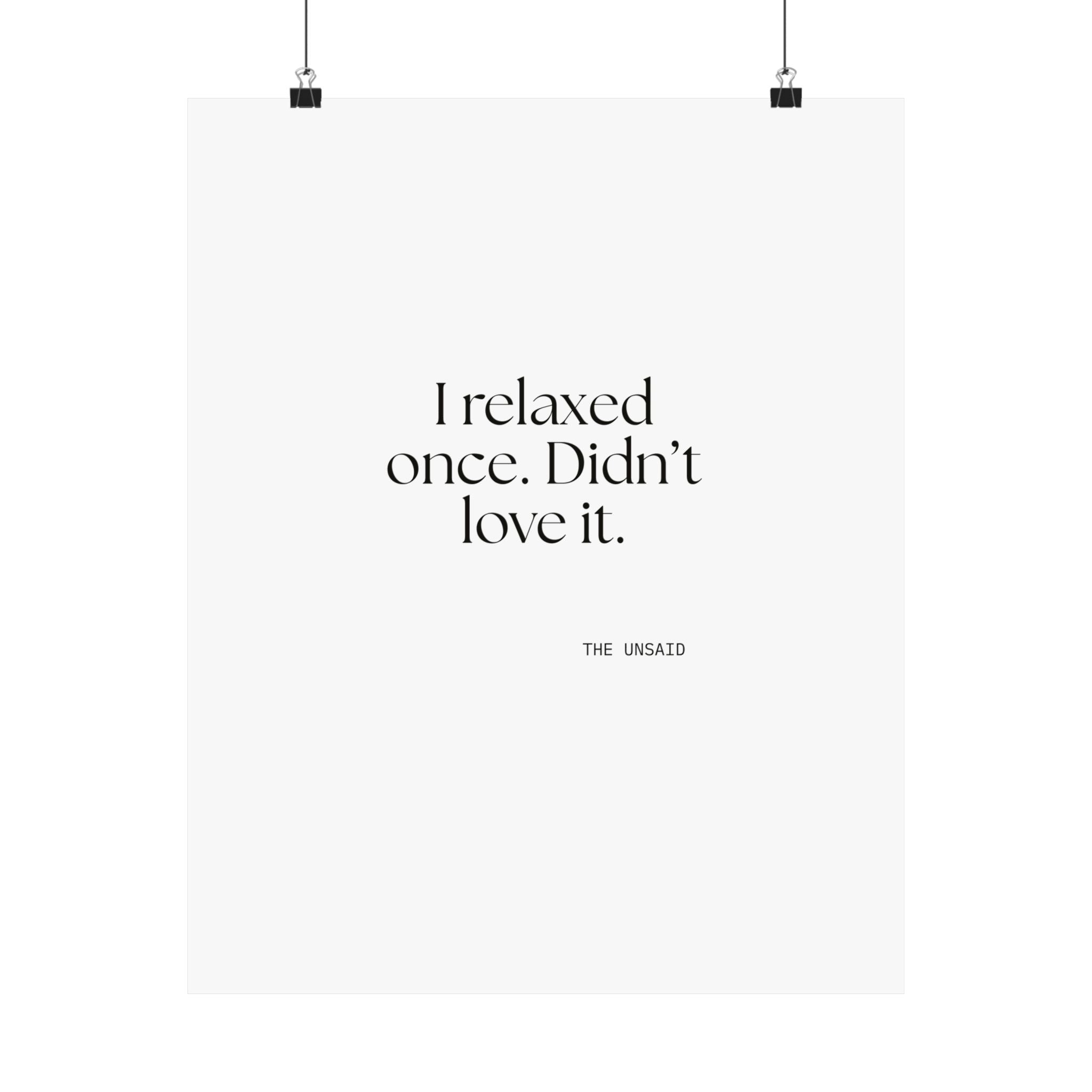 I relaxed once. Didn’t love it - Poster - Dry Humor