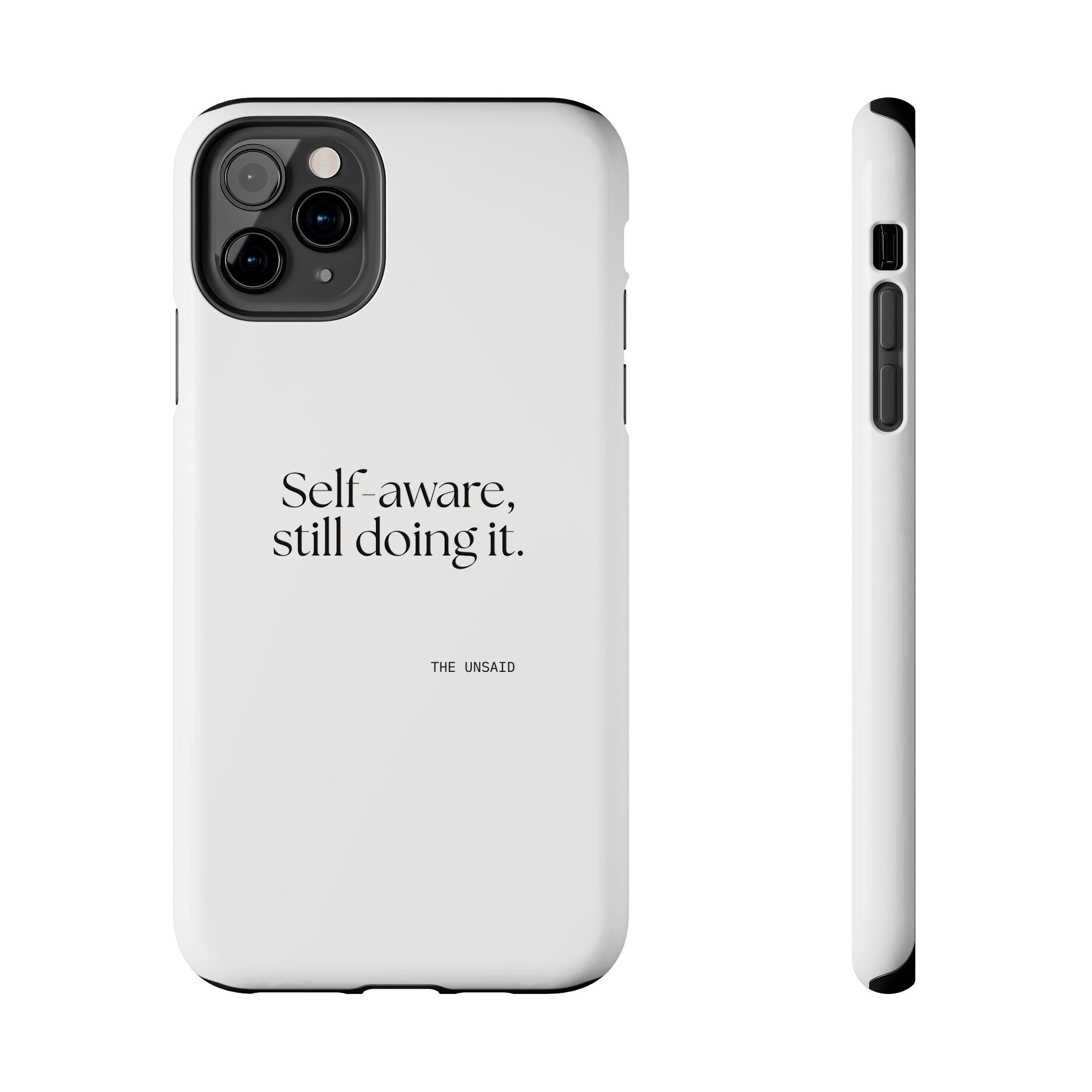 Self-aware, still doing it - Tough Phone Case - Dry Humor