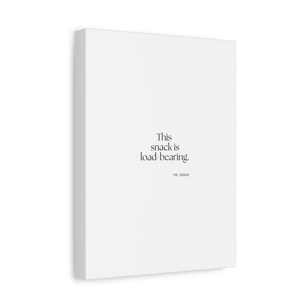 This snack is load-bearing - Canvas Print - Dry Humor