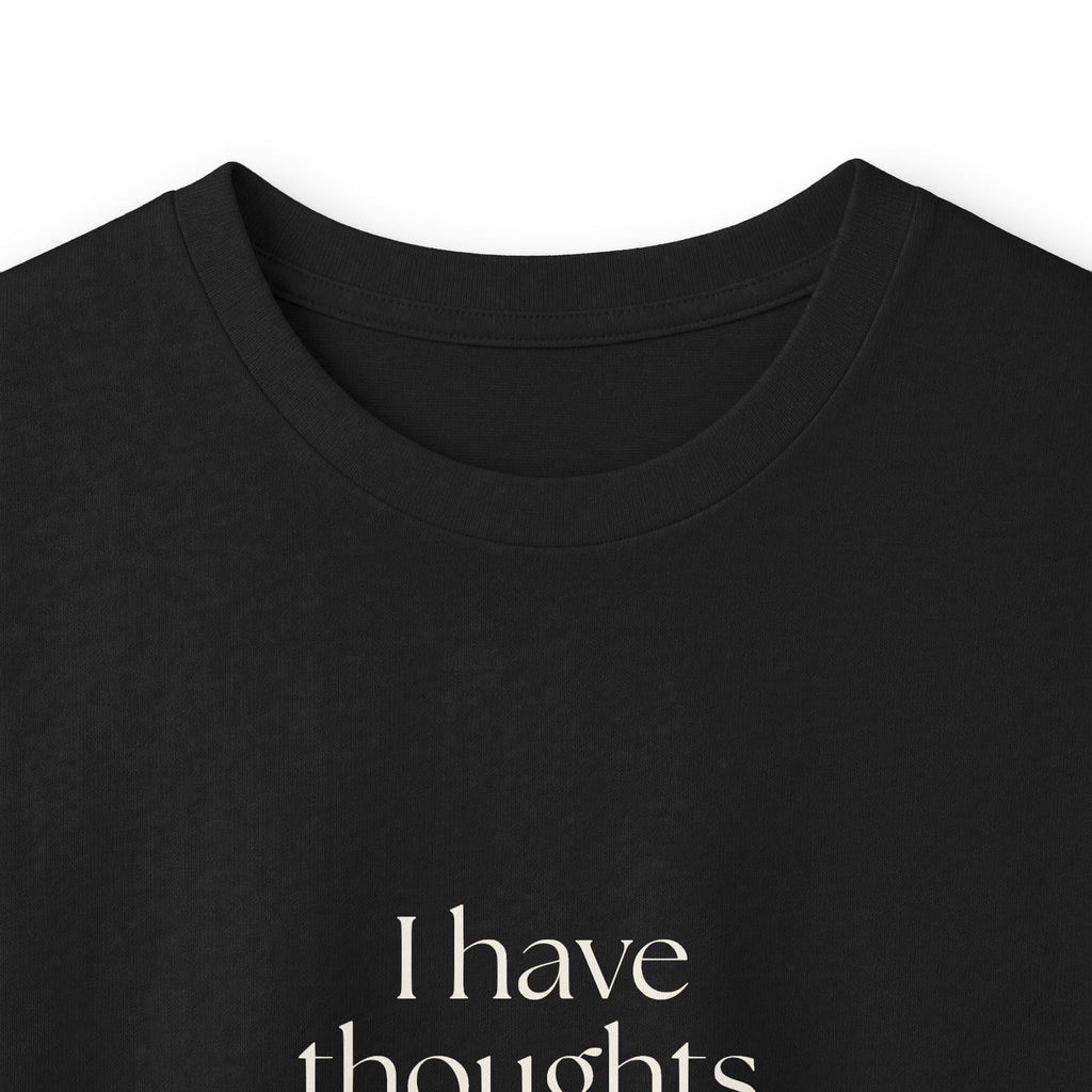 I have thoughts. None are brand safe - Long Sleeve Shirt - Dry Humor