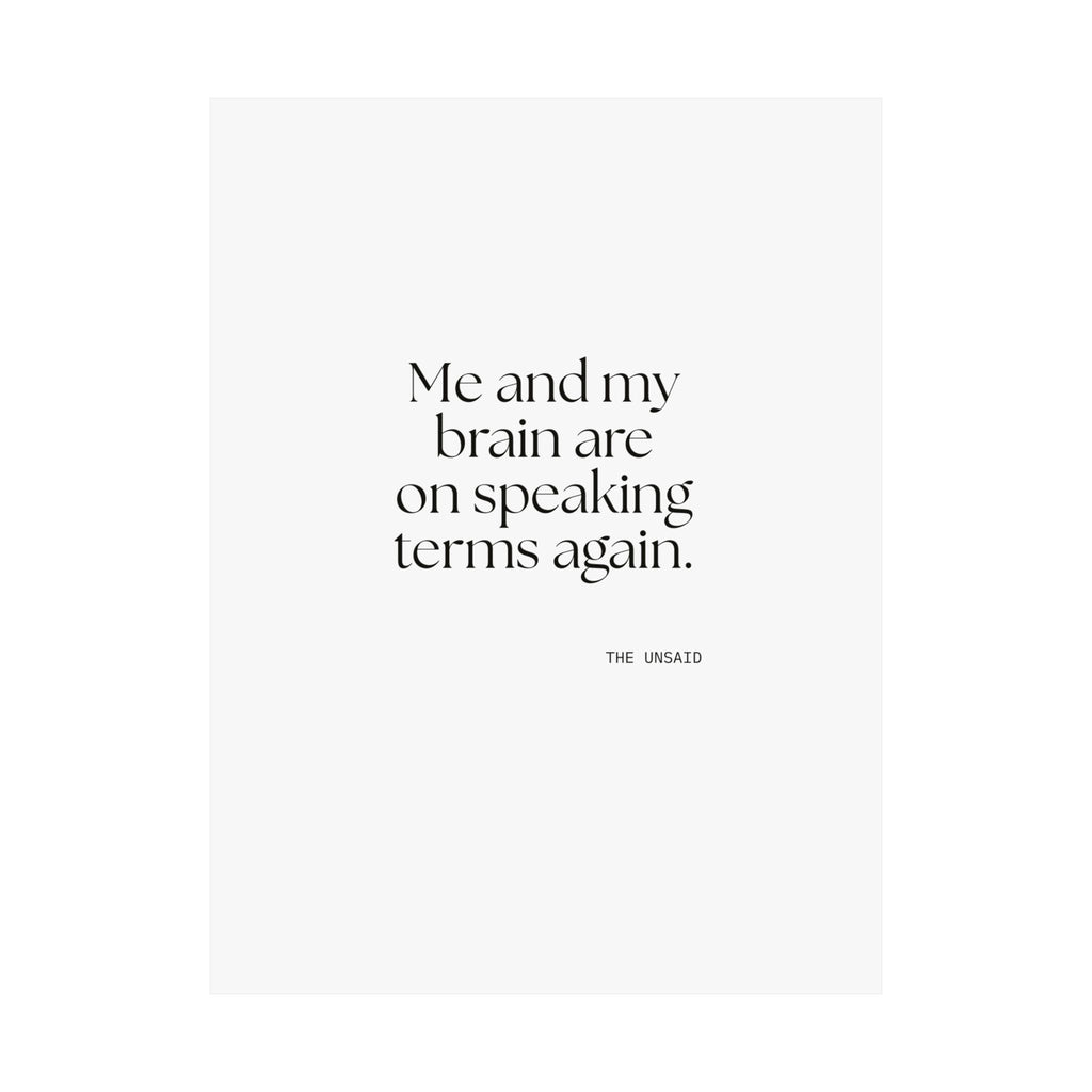 Me and my brain are on speaking terms again - Poster - Dry Humor