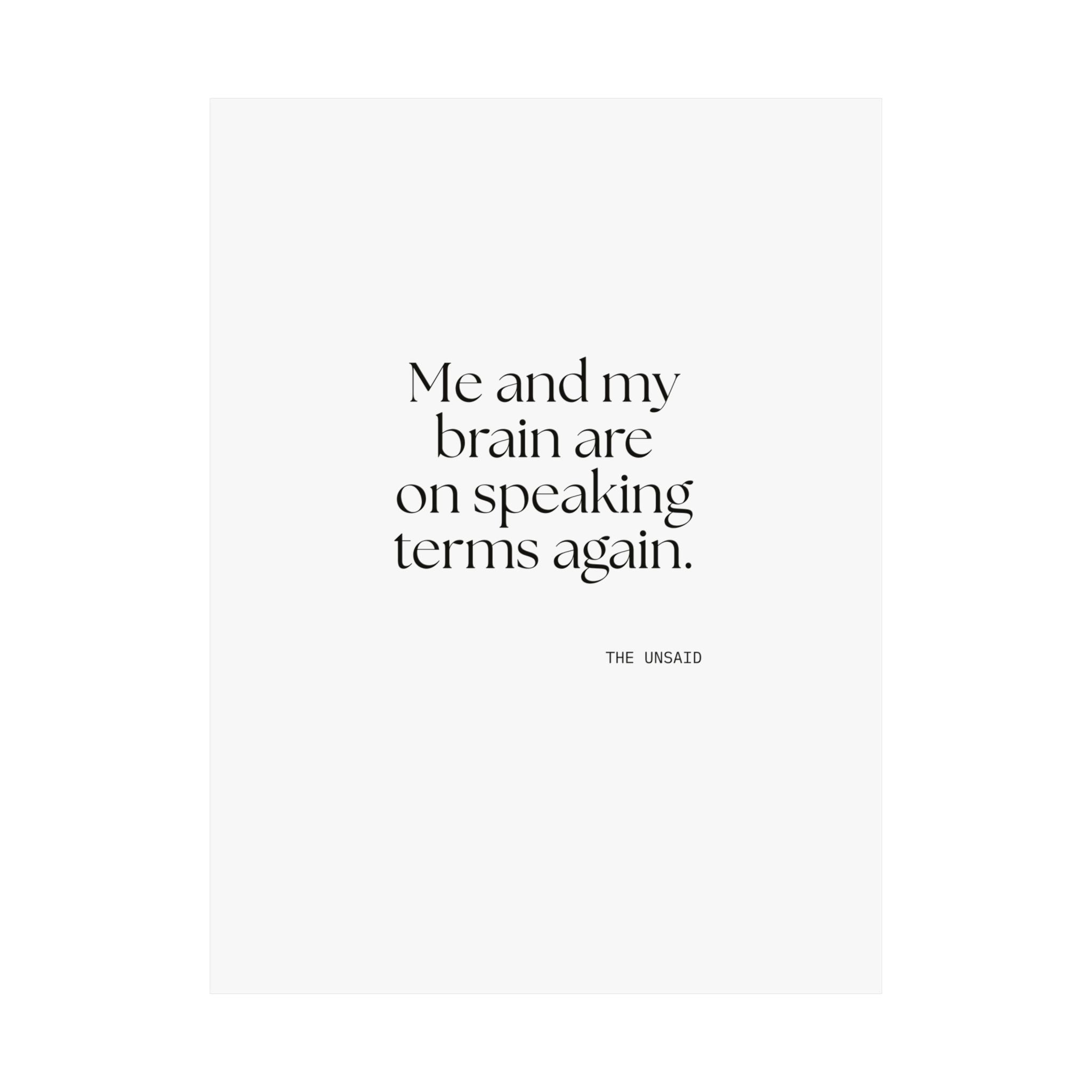 Me and my brain are on speaking terms again - Poster - Dry Humor
