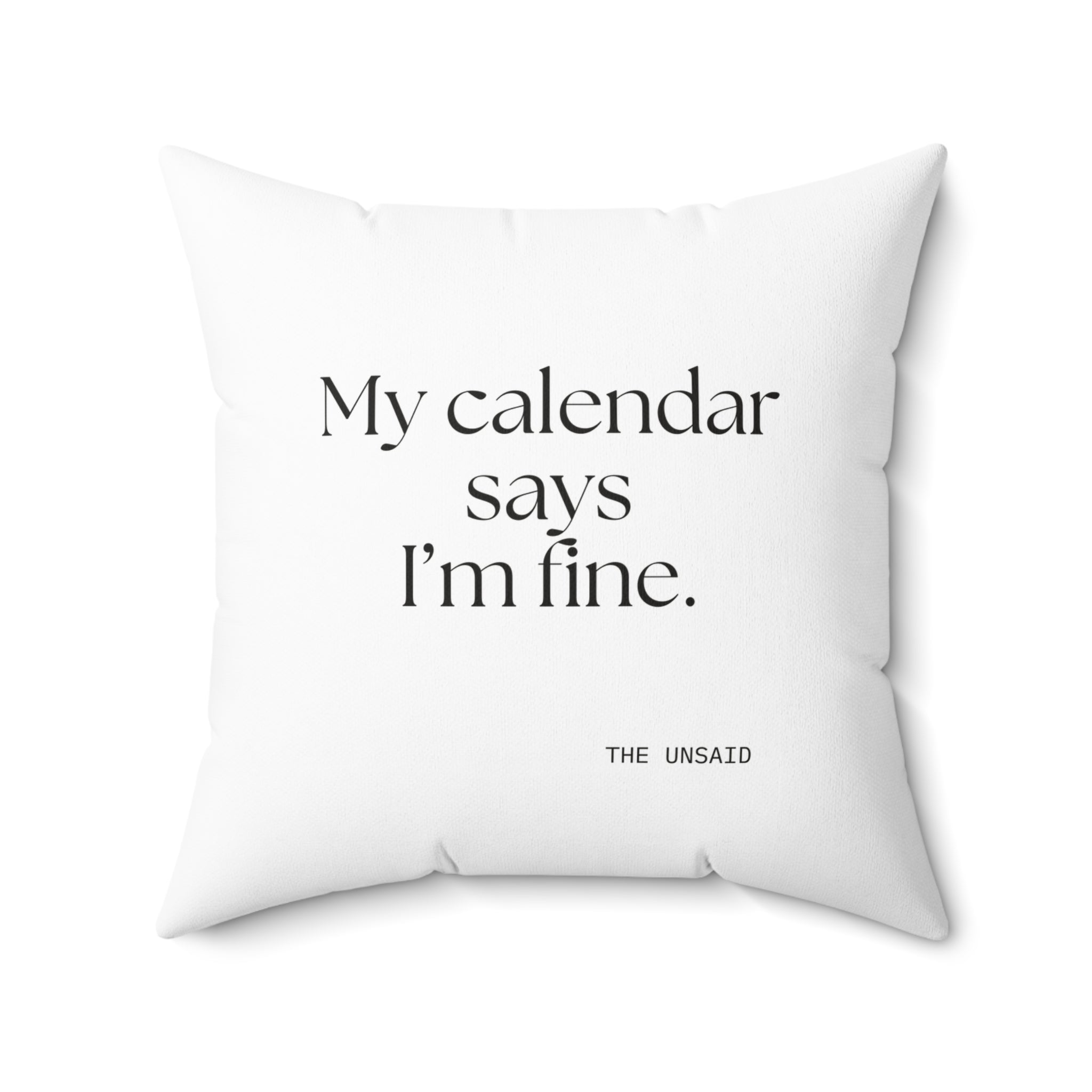 My calendar says I’m fine - Throw Pillow - For Tired Days