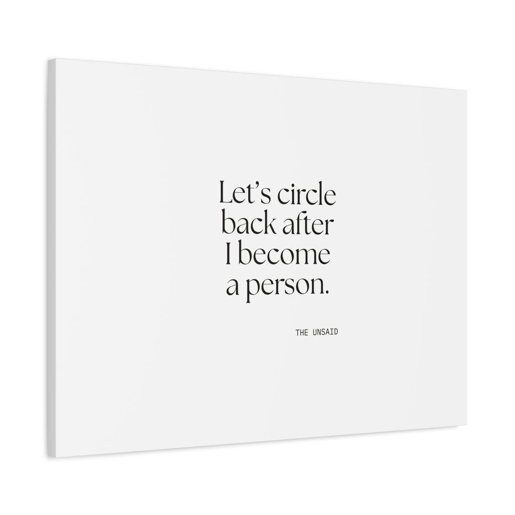 Let’s circle back after I become a person - Canvas Print - For Tired Days