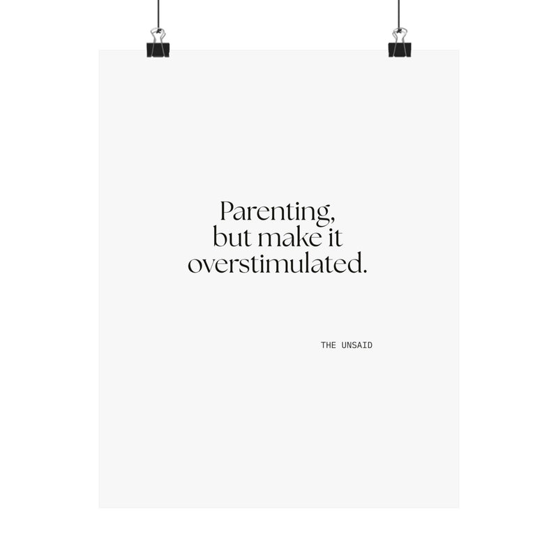 Poster — Parenting, but make it overstimulated.
