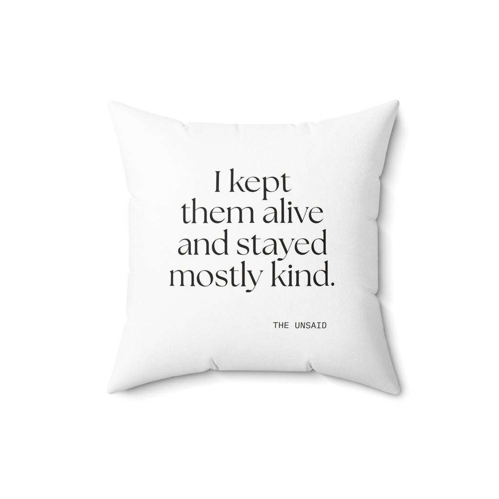 I kept them alive and stayed mostly kind - Throw Pillow - Dry Humor