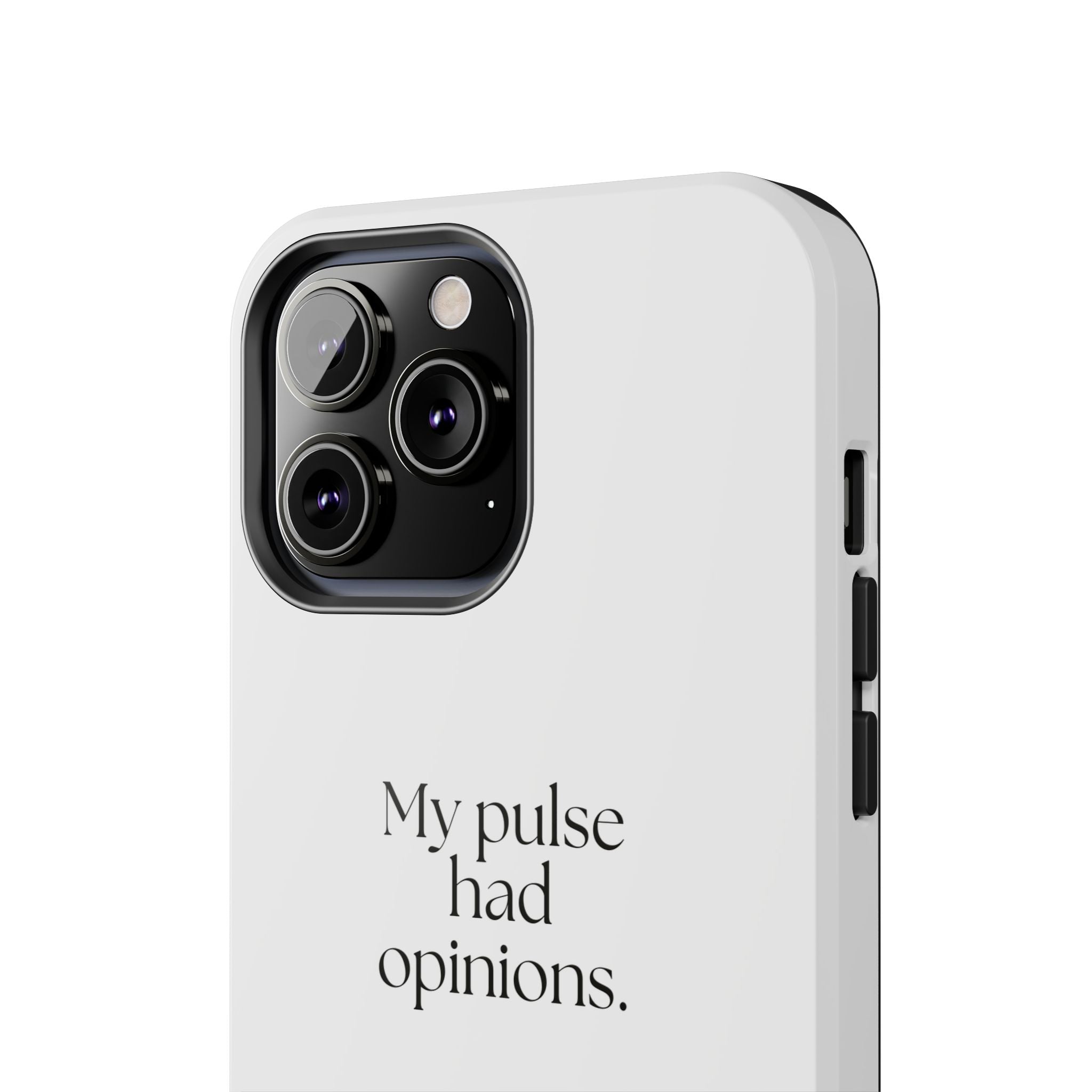 My pulse had opinions - Tough Phone Case - For Overthinkers