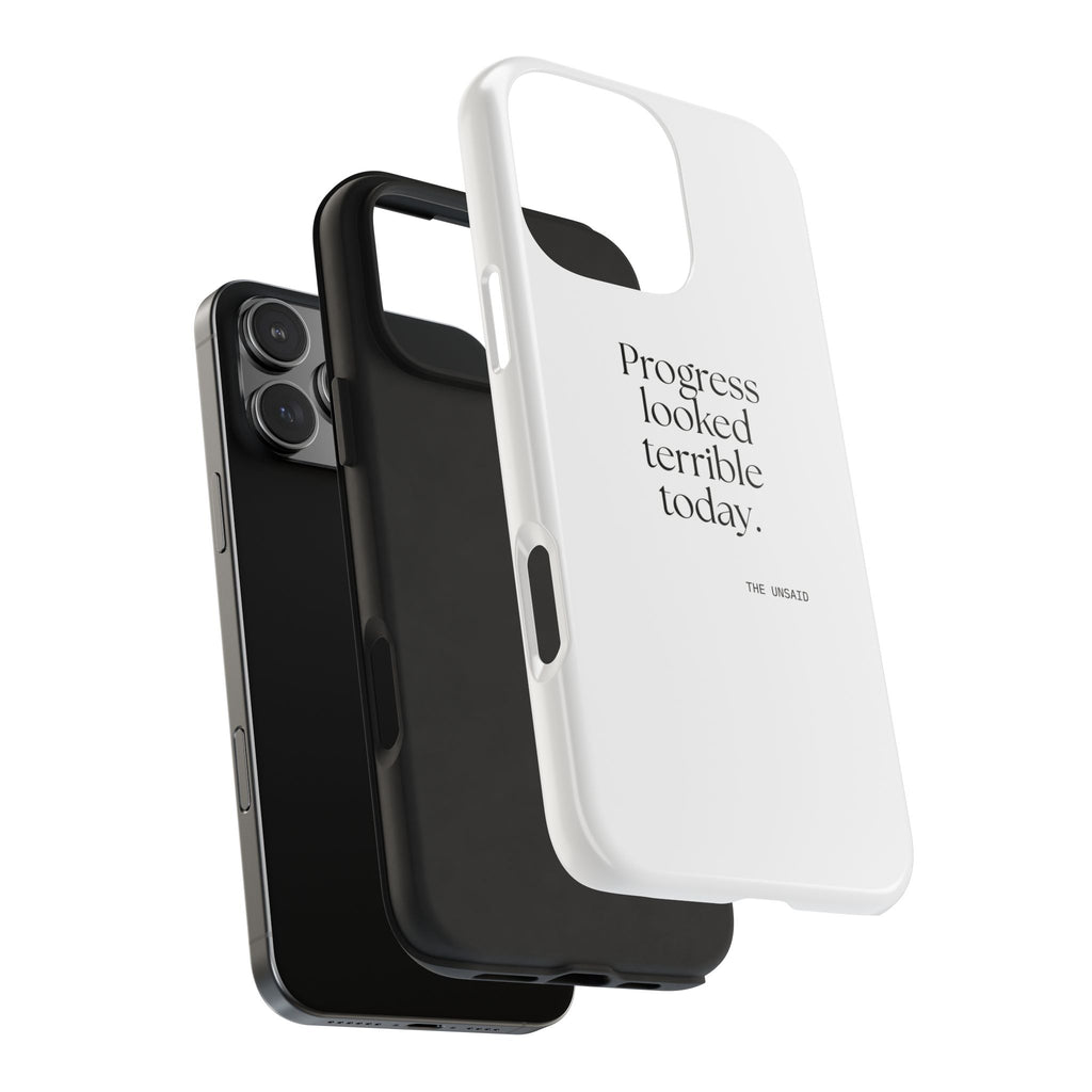 Progress looked terrible today - Tough Phone Case - Dry Humor