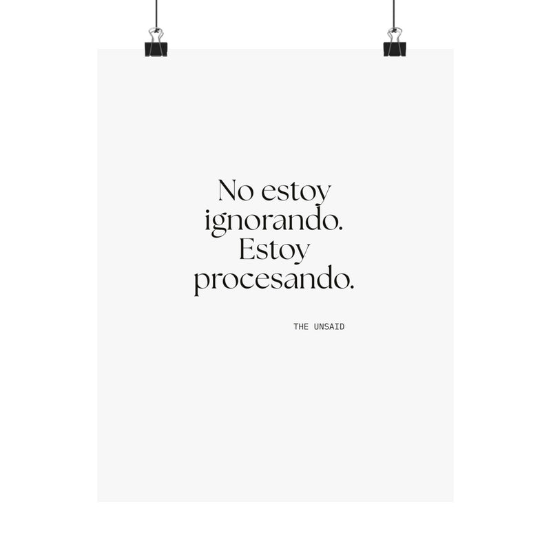 Poster — No estoy ignorando. Estoy procesando.