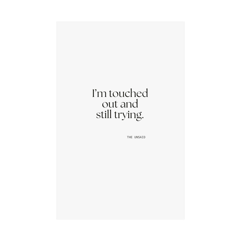 I’m touched out and still trying - Poster - Dry Humor